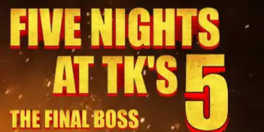 Five Nights At TK's 5 Final Boss (The Movie)