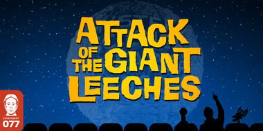 Attack of the Giant Leeches