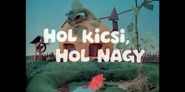 Hol kicsi, hol nagy