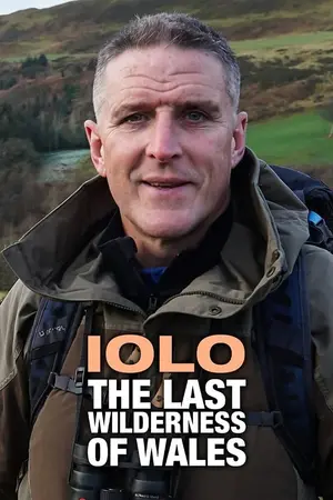 Iolo: The Last Wilderness Of Wales