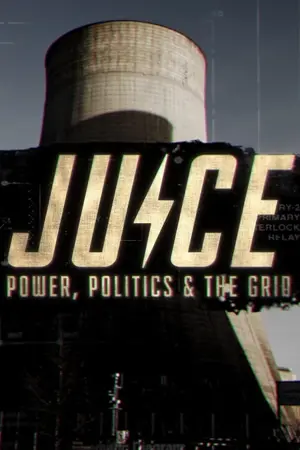 Juice: Power, Politics & The Grid