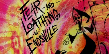 Fear and Loathing in Endsville