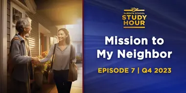 Lesson: 7 - Mission to My Neighbor