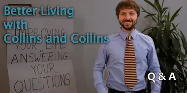 Collins and Collins: Better Living with Collins and Collins - Q&A