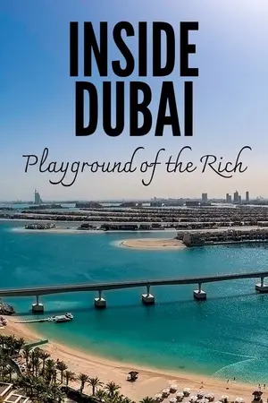 Inside Dubai: Playground of the Rich