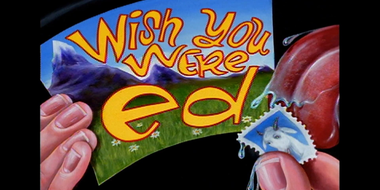 Wish You Were Ed