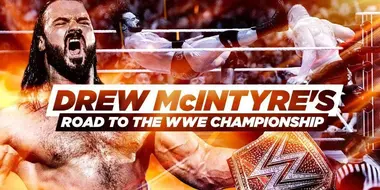 Drew McIntyre’s Road to the WWE Championship
