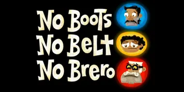 No Boots, No Belt, No Brero