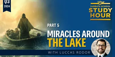 Lesson: 5 - Miracles around the Lake