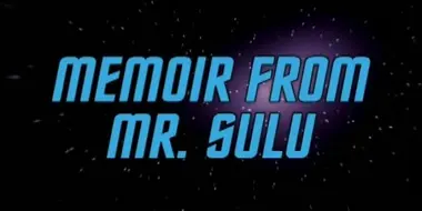 Memoir From Mr. Sulu