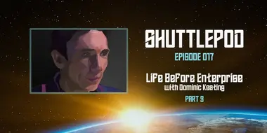 "Life Before Enterprise" with Dominic Keating Part 3