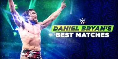 Daniel Bryan’s Best Matches