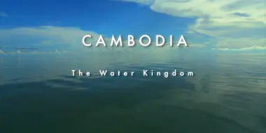 Cambodia - The Water Kingdom