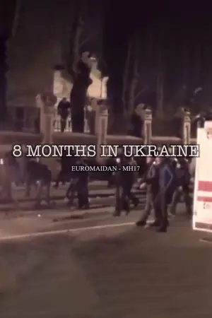 8 Months in Ukraine