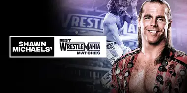 Shawn Michaels’ Best WrestleMania Matches