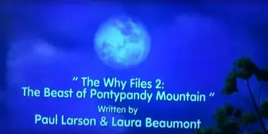 The Why Files 2: The Beast of Pontypandy