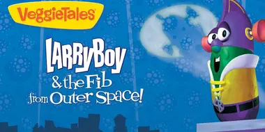 Larry-Boy and the Fib from Outer Space!