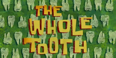 The Whole Tooth