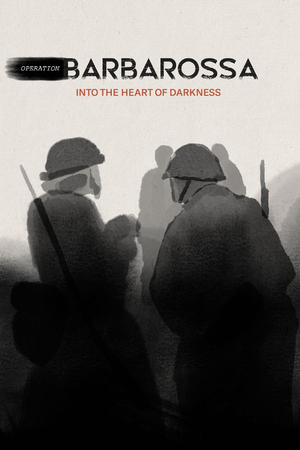 Operation Barbarossa: Into the Heart of Darkness