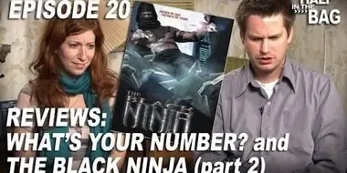 What's Your Number? and The Black Ninja (Part 2 of 2)
