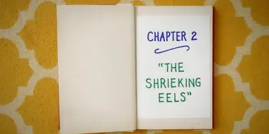 Chapter Two: The Shrieking Eels