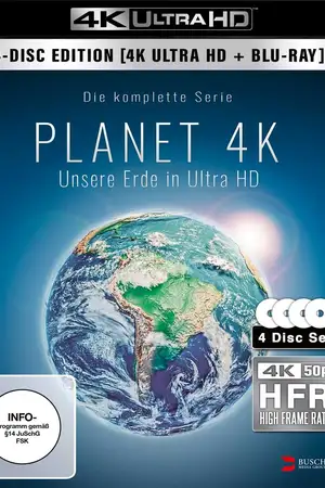 Planet 4K - Our Planet in Ultra HD