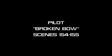 Deleted Scenes: s01e01 - Broken Bow - Scenes 154 -155