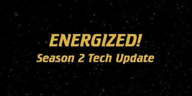 Energized! Season 2 Tech Update