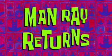 Man Ray Returns