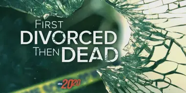 First Divorced Then Dead