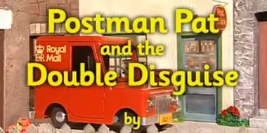 Postman Pat and the Double Disguise