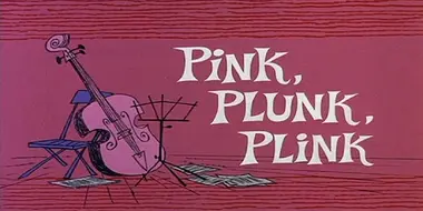 Pink, Plunk, Plink