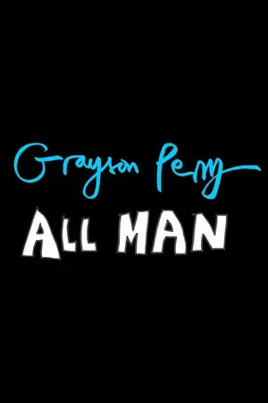 Grayson Perry: All Man