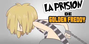 LA PRISIÓN DE GOLDEN FREDDY