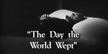 The Day the World Wept - The Lincoln Story