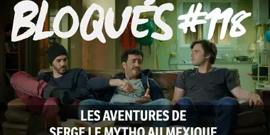 The adventures of Serge the liar in Mexico