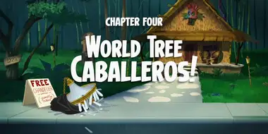 World Tree Caballeros!