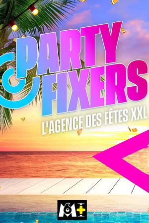 Party Fixers : L'agence des fêtes XXL