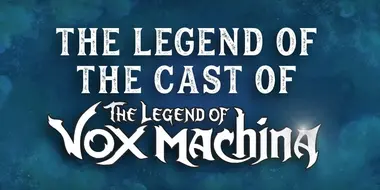 The Legend of the Cast of The Legend of Vox Machina