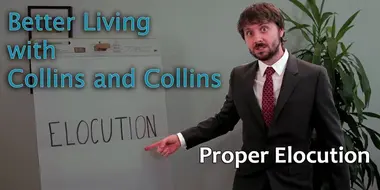 Collins and Collins: Better Living with Collins and Collins - Proper Elocution