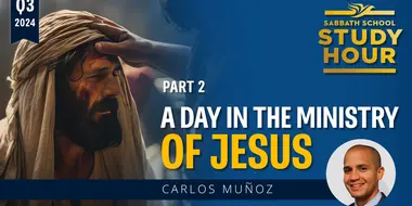 Lesson: 2 - A Day in the Ministry of Jesus