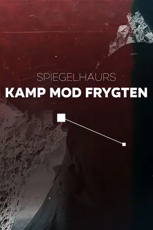 Spiegelhauers kamp mod frygten