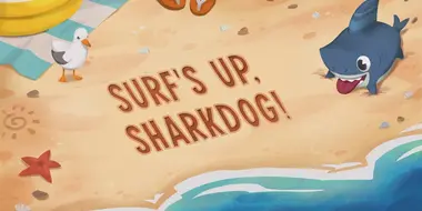 Surf's Up, Sharkdog!