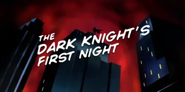 The Dark Knight's First Night