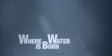 Where Water is Born