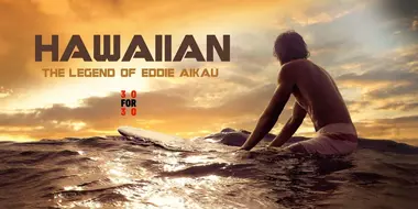 Hawaiian: The Legend of Eddie Aikau