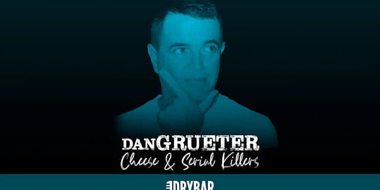 Dan Grueter: Cheese & Serial Killers