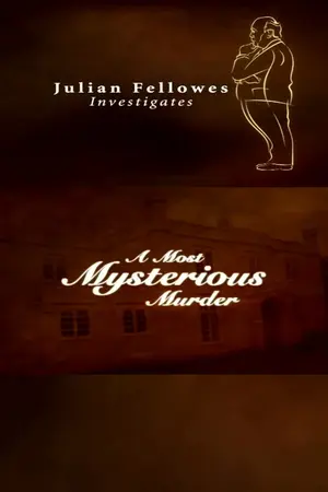 Julian Fellowes Investigates: A Most Mysterious Murder