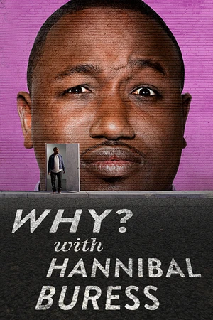 Why? With Hannibal Buress