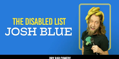 Josh Blue: The Disabled List